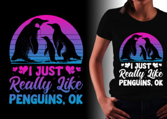 I Just Really Like Penguins OK T-Shirt Design