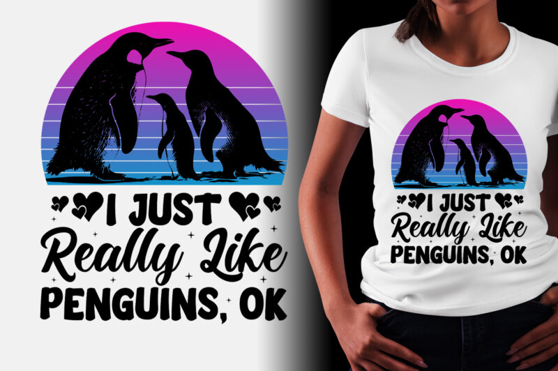 I Just Really Like Penguins OK T-Shirt Design