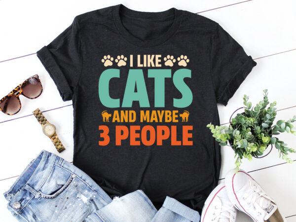 I like cats and maybe 3 people t-shirt design