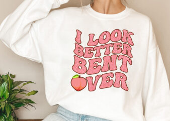 I Look Better Bent Over Cute Peach Retro Groovy NL t shirt design for sale