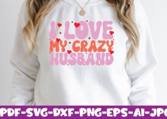 I Love My Crazy Husband t shirt design for sale