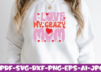 I Love My Crazy Mom t shirt design for sale