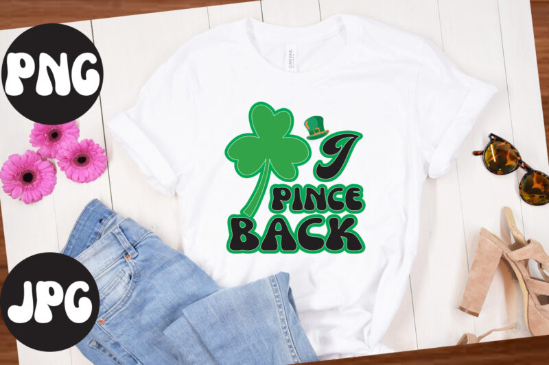 I Pince Back , I Pince Back SVG design, St Patrick's Day Bundle,St Patrick's Day SVG Bundle,Feelin Lucky PNG, Lucky Png, Lucky Vibes, Retro Smiley Face, Leopard Png, St Patrick's