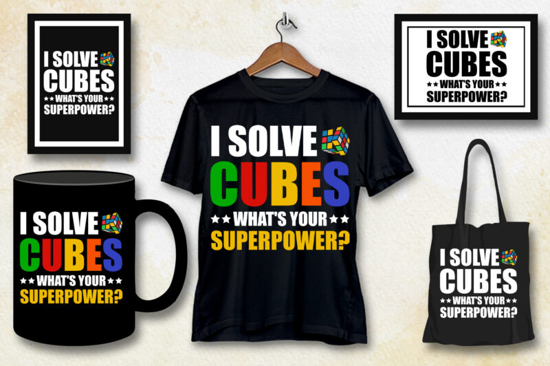 I Solve Cubes What’s Your Superpower T-Shirt Design