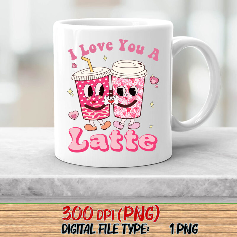 I love You A Latte Funny Cute Retro Groovy Latte Valentnes Day NC