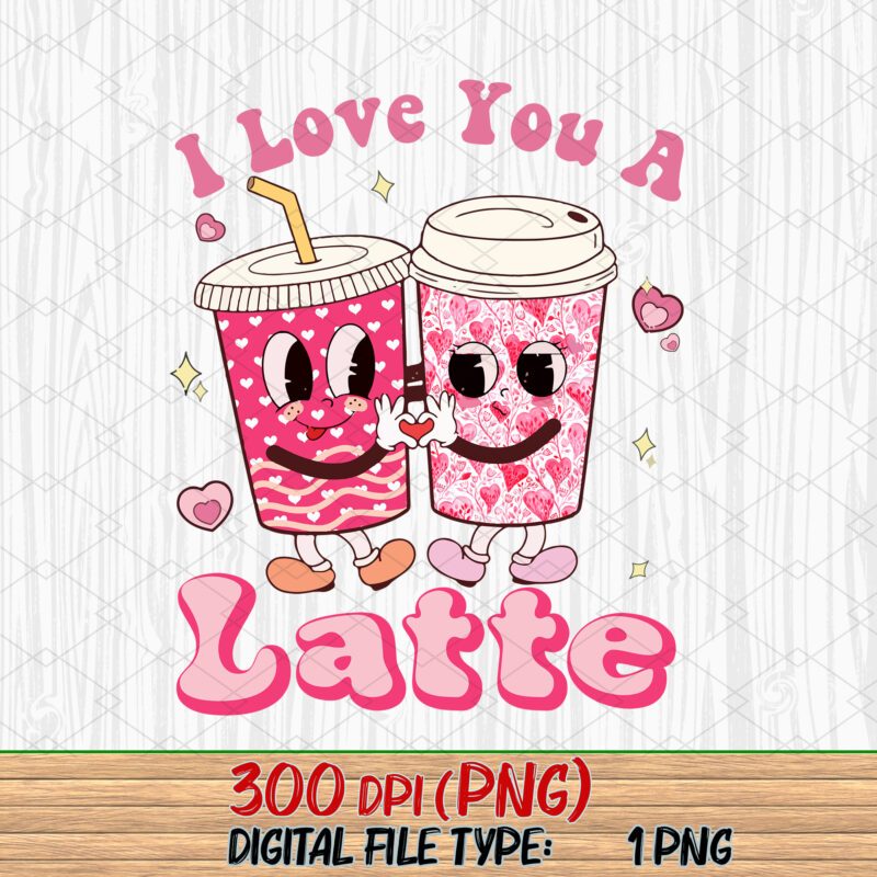 I love You A Latte Funny Cute Retro Groovy Latte Valentnes Day NC