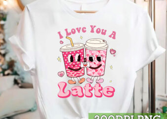 I love You A Latte Funny Cute Retro Groovy Latte Valentnes Day NC t shirt design for sale
