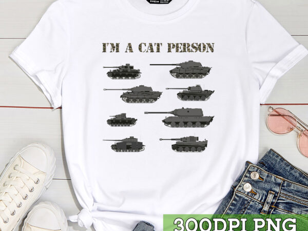 I_m a cat person german cats tanks tank lovers german tanks nc t shirt design for sale
