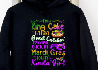 I_m A King Cake Eating Kinda Girl Funny Mardi Gras Party NC