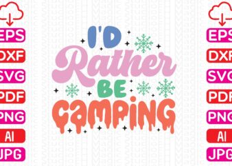 I’d Rather Be Camping t shirt design for sale