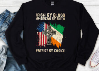 Irish By Blood American By Birth Patriot By Choice Irish Roots NL t shirt design for sale