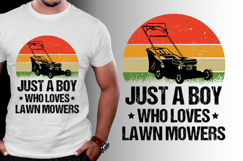 Just A Boy Who Loves Lawn Mowers T-Shirt Design