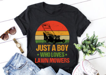 Just A Boy Who Loves Lawn Mowers T-Shirt Design