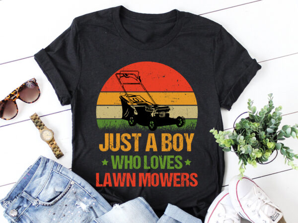 Just a boy who loves lawn mowers t-shirt design