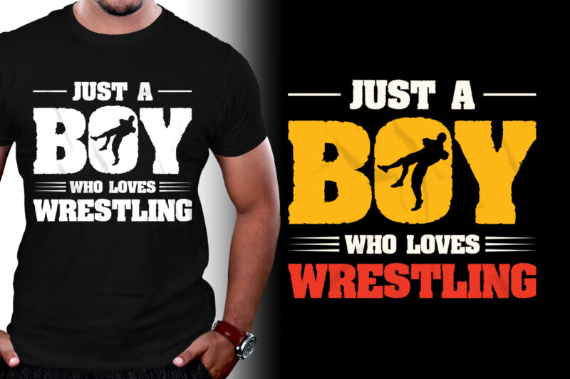 Just A Boy Who Loves Wrestling T-Shirt Design