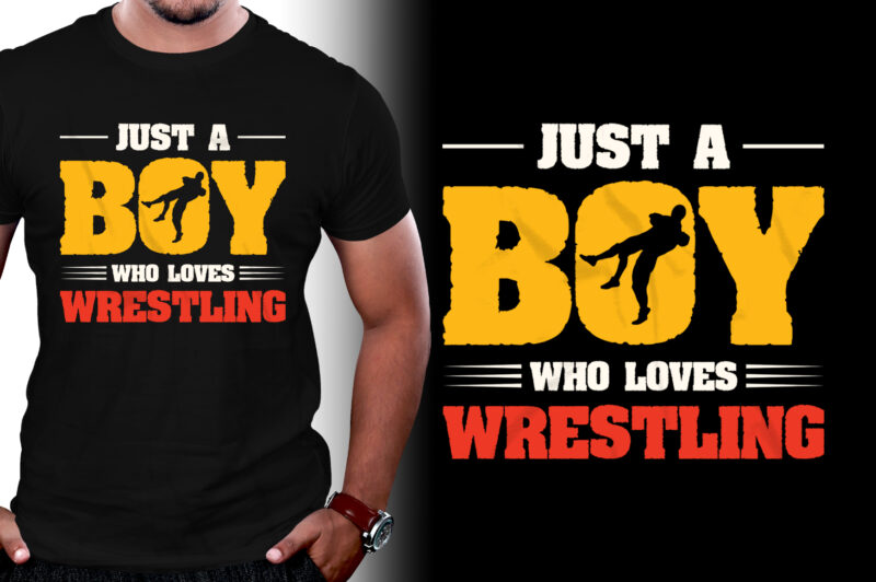 Just A Boy Who Loves Wrestling T-Shirt Design