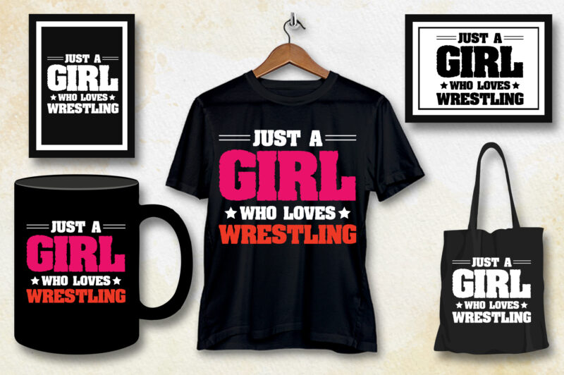 Just A Girl Who Loves Wrestling T-Shirt Design