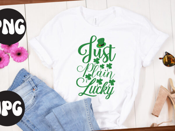 Just plain lucky svg design,just plain lucky t shirt design, just plain lucky retro design, st patrick’s day bundle,st patrick’s day svg bundle,feelin lucky png, lucky png, lucky vibes, retro