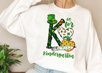 K Is for Kindergarten Teacher Png, Kindergarten Gift, Kinder Teacher, Patrick_s day Gift, 1st Day of School, Gift for Teachers PNG File TL t shirt vector art