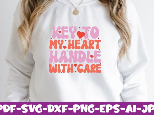 Key to my heart handle with care t shirt vector art Key to my heart handle with care t shirt vector art