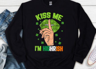 Kiss Me Im Highrish Shirt St Patricks Day Weed Marijuana 420 NL t shirt vector art