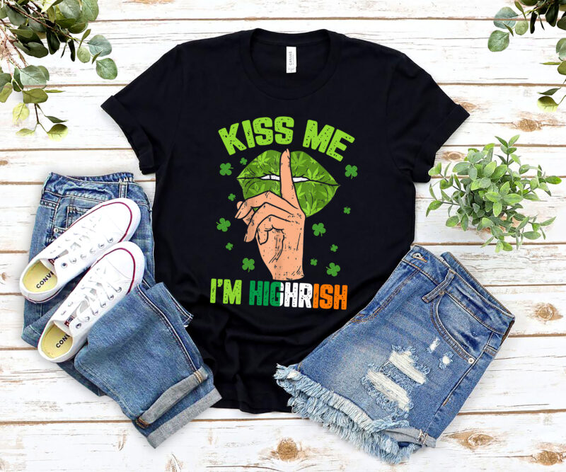 Kiss Me Im Highrish Shirt St Patricks Day Weed Marijuana 420 NL