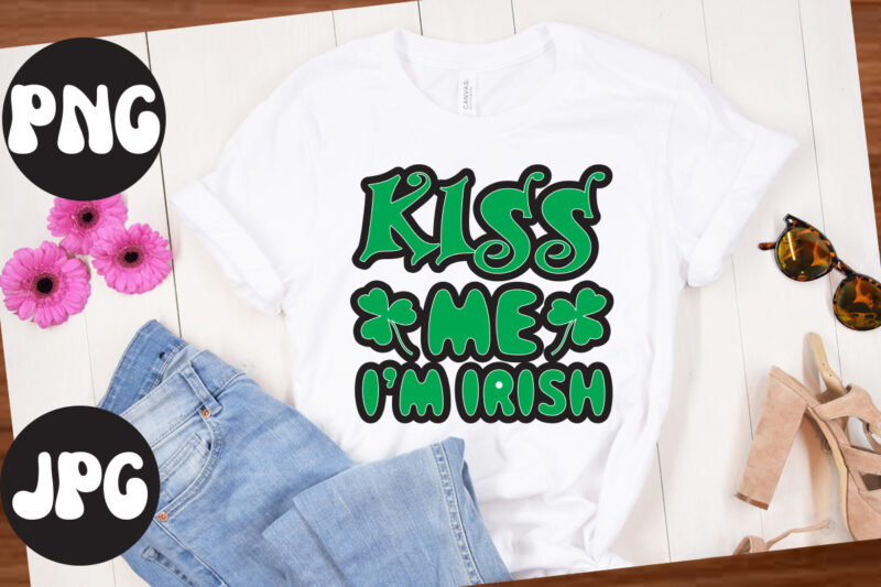 Kiss Me I'm Irish, Kiss Me I'm Irish SVG design, St Patrick's Day Bundle,St Patrick's Day SVG Bundle,Feelin Lucky PNG, Lucky Png, Lucky Vibes, Retro Smiley Face, Leopard Png, St