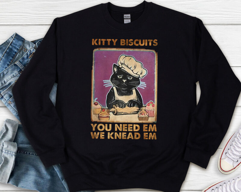 Kitty Biscuits You Need Em We Knead Em Funny Cat Lovers NL