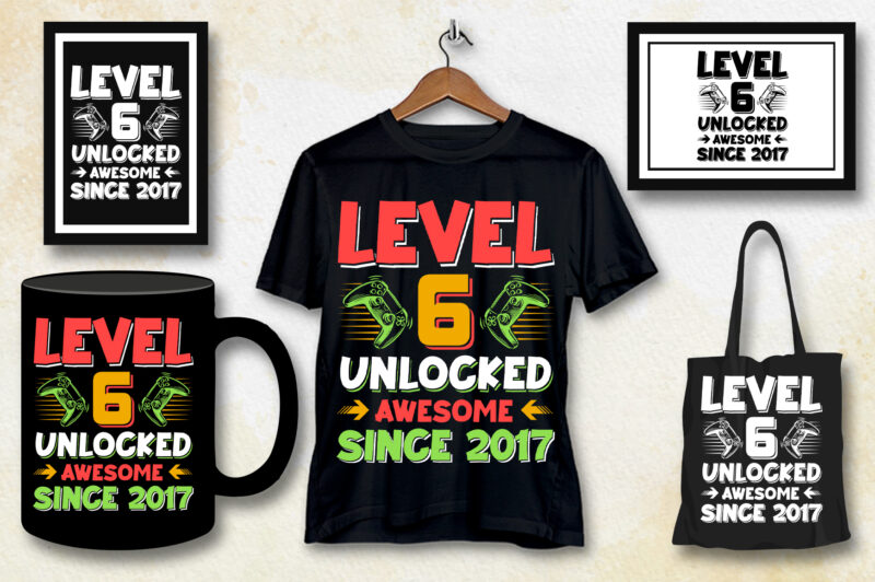 Level 6 Unlocked Awesome Since 2017 Birthday T-Shirt Design