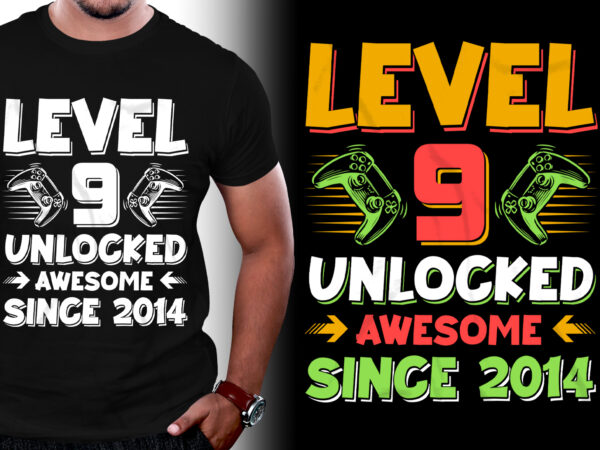 Level 9 unlocked awesome since 2014 birthday t-shirt design