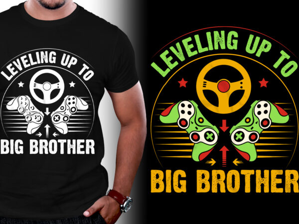 Leveling up to big brother gamer gamer birthday t-shirt design