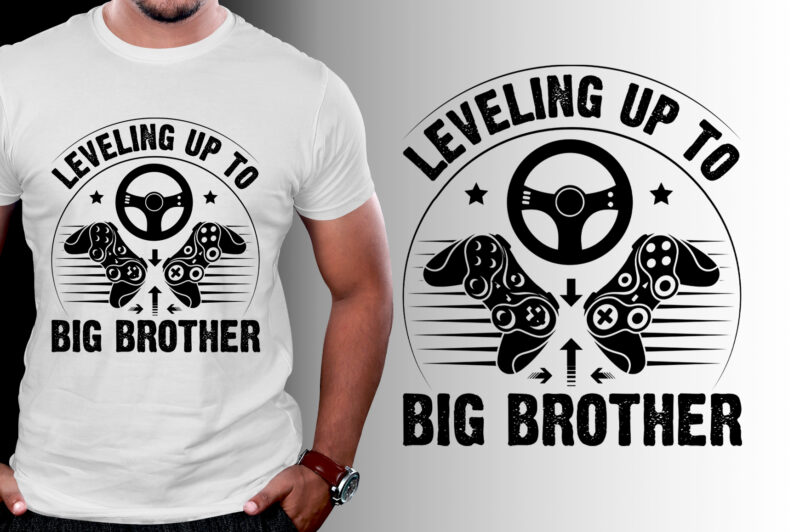 Leveling up to Big Brother Gamer Gamer Birthday T-Shirt Design