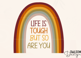 Life Is Tough But So You Are Rainbow PNG