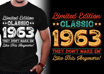 Limited Edition Classic 1963 They don’t make em’ like this anymore! 60th Birthday T-Shirt Design