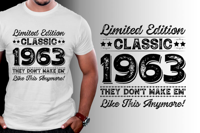 Limited Edition Classic 1963 They don’t make em’ like this anymore! 60th Birthday T-Shirt Design