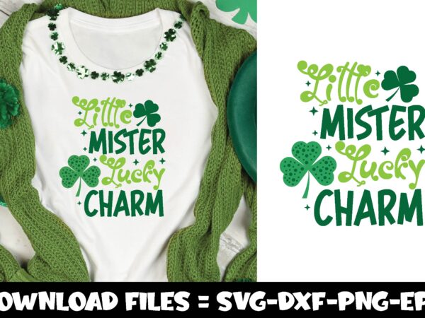Little mister lucky charm,st.patrick’s day svg t shirt vector graphic