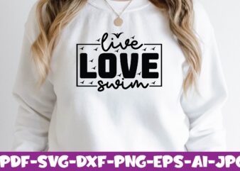 Live Love Swim t shirt vector graphic