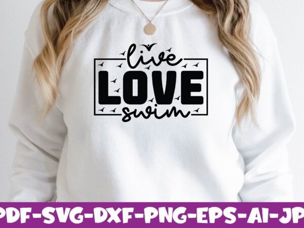 Live love swim t shirt vector graphic