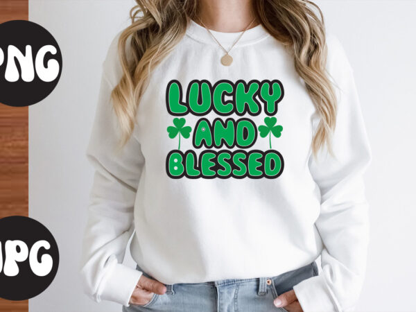 Lucky and blessed retro design, lucky and blessed, st patrick’s day bundle,st patrick’s day svg bundle,feelin lucky png, lucky png, lucky vibes, retro smiley face, leopard png, st patrick’s day