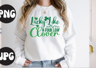 Lucky Like A Four Leaf Clover SVG design,Lucky Like A Four Leaf Clover St Patrick’s Day Bundle,St Patrick’s Day SVG Bundle,Feelin Lucky PNG, Lucky Png, Lucky Vibes, Retro Smiley Face,