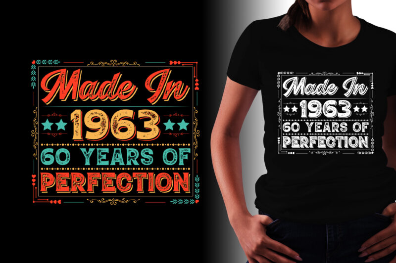 Made In 1963 60 Years of Perfection 60th Birthday T-Shirt Design