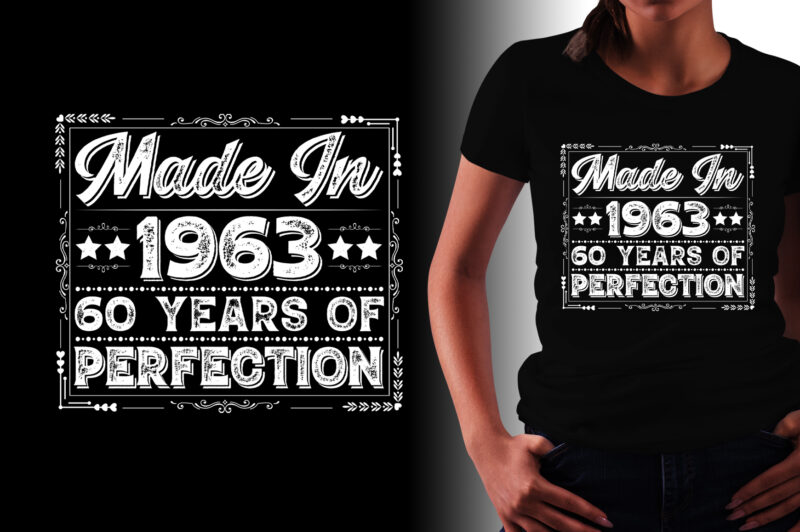 Made In 1963 60 Years of Perfection 60th Birthday T-Shirt Design