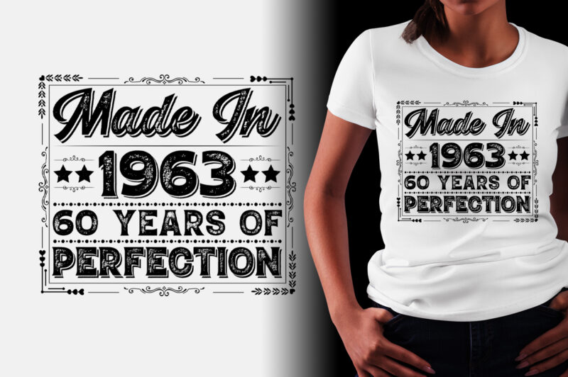 Made In 1963 60 Years of Perfection 60th Birthday T-Shirt Design