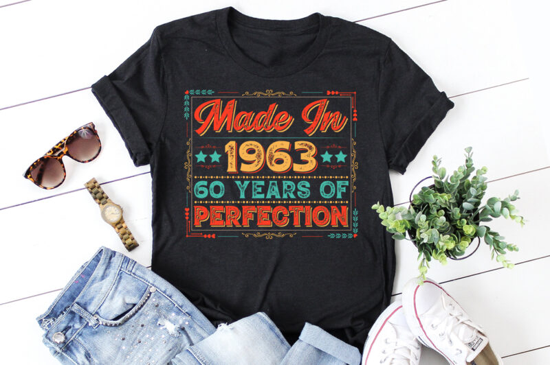 Made In 1963 60 Years of Perfection 60th Birthday T-Shirt Design