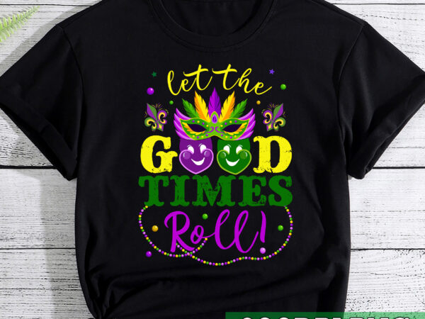 Mardi gras let the good times roll funny sunglasses matching nc t shirt designs for sale