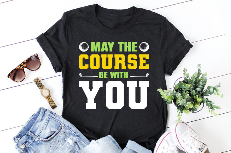 May The Course Be With You Golf T-Shirt Design