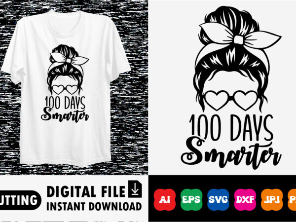 100 days smarter girls messy bun hair t-shirt print template