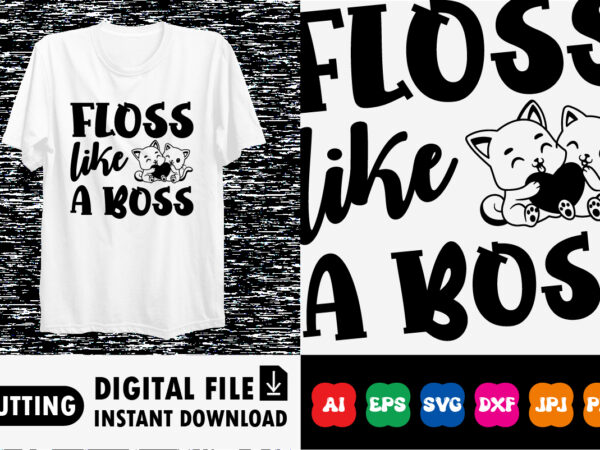 Floss like a boss t-shirt design print template