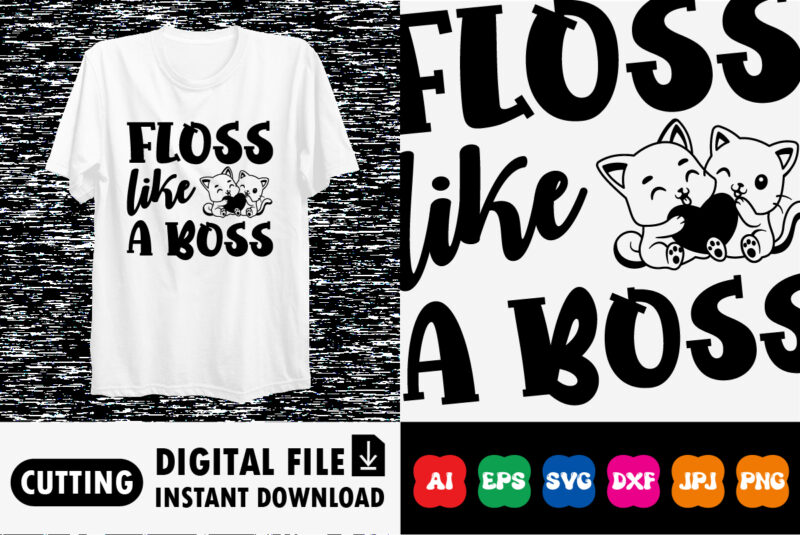 Floss like a boss t-shirt Design print template