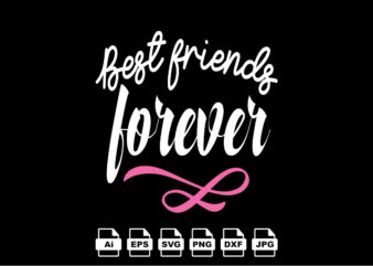 Best friends forever Happy Valentine day shirt print template, Valentine Typography design for girls, boys, women, love vibes, valentine gift, lover
